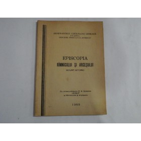   EPISCOPIA  RIMNICULUI  SI  ARGESULUI  scurt  istoric  -  arhimandrit G. DINEATA  Vicarul  -  Rm-Valcea, 1969    